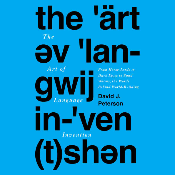 The Art of Language Invention: From Horse-Lords to Dark Elves, the Words Behind World-Building