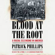 Blood at the Root: A Racial Cleansing in America