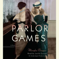 Parlor Games: A Novel