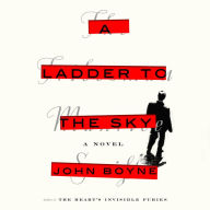 A Ladder to the Sky: A Novel