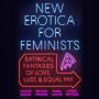 New Erotica for Feminists: Satirical Fantasies of Love, Lust, and Equal Pay