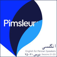 Pimsleur English for Persian (Farsi) Speakers Level 1 Lessons 21-25: Learn to Speak and Understand English as a Second Language with Pimsleur Language Programs