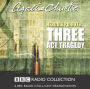 Three Act Tragedy: A BBC Full-Cast Radio Drama