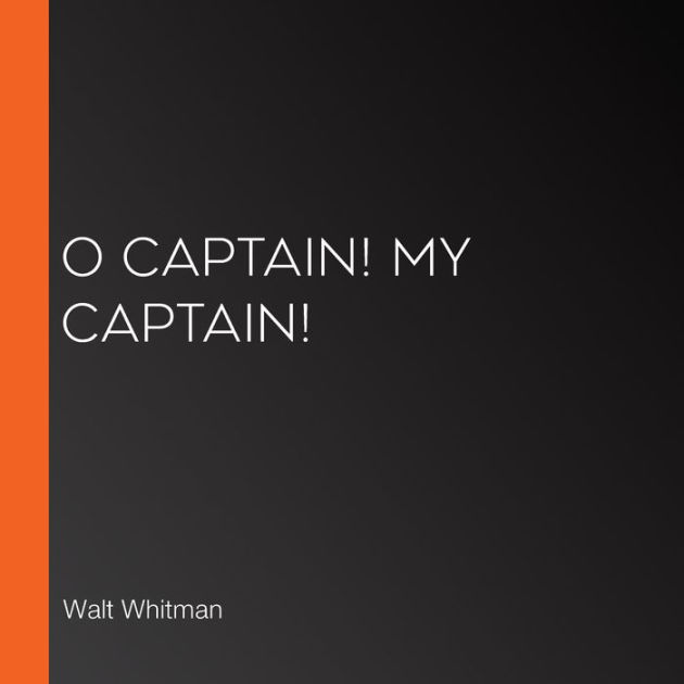 O Captain! My Captain! by Walt Whitman eBook Barnes & Noble®