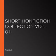 Short Nonfiction Collection Vol. 011