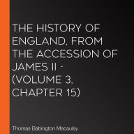 History of England, from the Accession of James II, The - (Volume 3, Chapter 15)