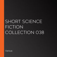 Short Science Fiction Collection 038