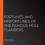 Fortunes and Misfortunes of the Famous Moll Flanders