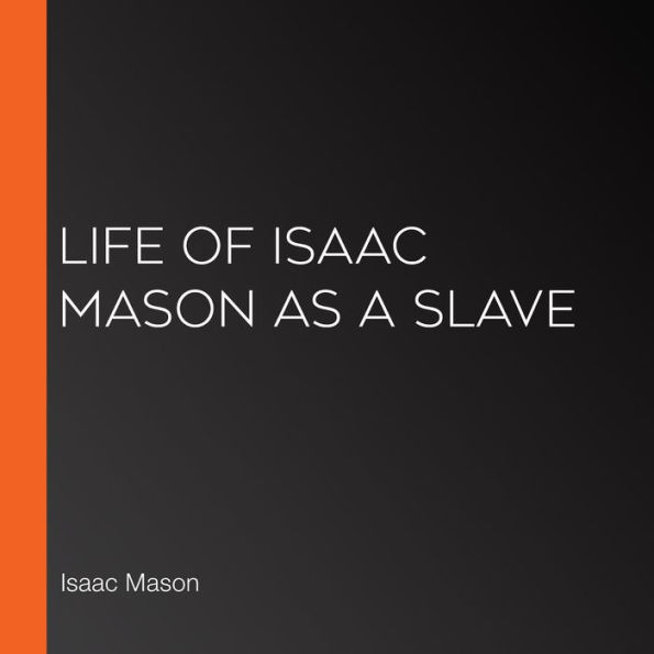 Life of Isaac Mason as a Slave