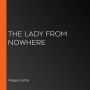 The Lady from Nowhere