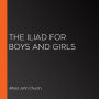 The Iliad for Boys and Girls