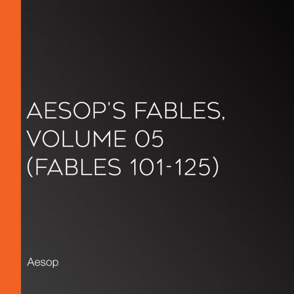 Aesop's Fables, Volume 05 (Fables 101-125)