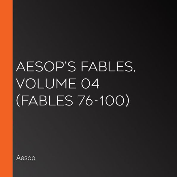 Aesop's Fables, Volume 04 (Fables 76-100)