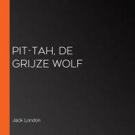 Pit-tah, de Grijze Wolf
