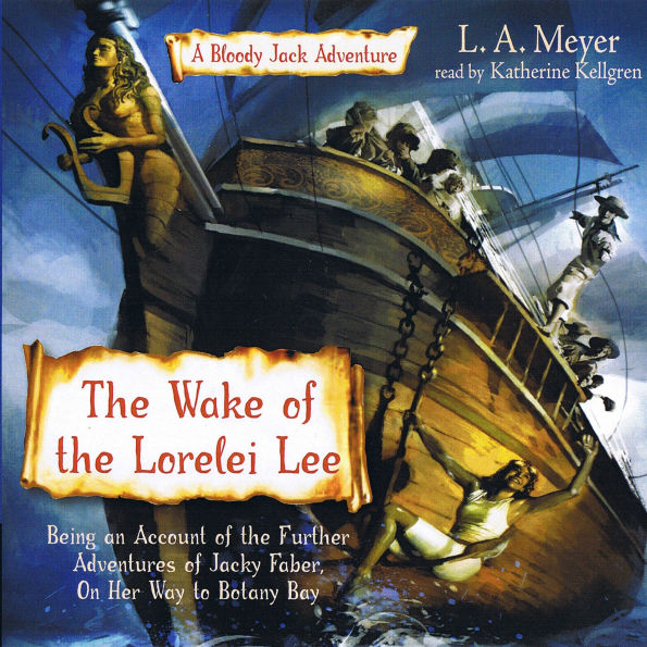The Wake of the Lorelei Lee: Being an Account of the Further Adventures of Jacy Faber, On Her Way to Botany Bay