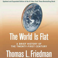 World Is Flat, The [Updated and Expanded]: A Brief History of the Twenty-first Century