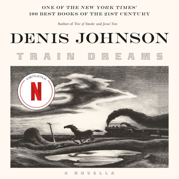 Train Dreams: A Novella
