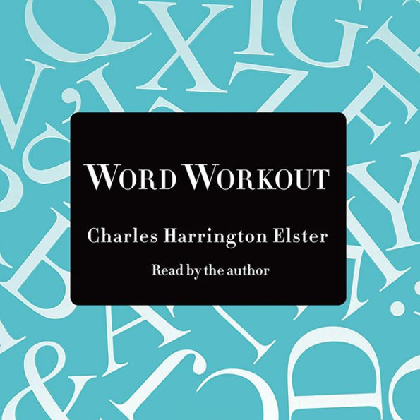 Word Workout: Building a Muscular Vocabulary in 10 Easy Steps