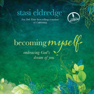 Becoming Myself: Embracing God's Dream of You