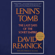 Lenin's Tomb: The Last Days of the Soviet Empire (Pulitzer Prize Winner)