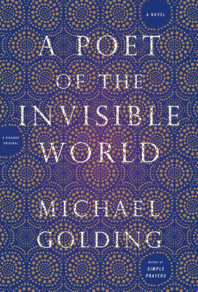 A Poet of the Invisible World: A Novel