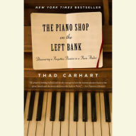 The Piano Shop on the Left Bank: Discovering a Forgotten Passion in a Paris Atelier