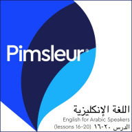 Pimsleur English for Arabic Speakers Level 1 Lessons 16-20 MP3: Learn to Speak and Understand English as a Second Language with Pimsleur Language Programs