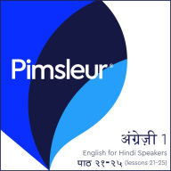 Pimsleur English for Hindi Speakers Level 1 Lessons 21-25 MP3: Learn to Speak and Understand English as a Second Language with Pimsleur Language Programs