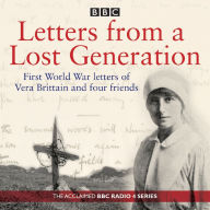 Letters from a Lost Generation: First World War letters of Vera Brittain and four friends (Abridged)