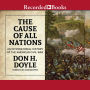 The Cause of All Nations: An International History of the American Civil War