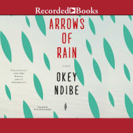 Arrows of Rain: A Novel