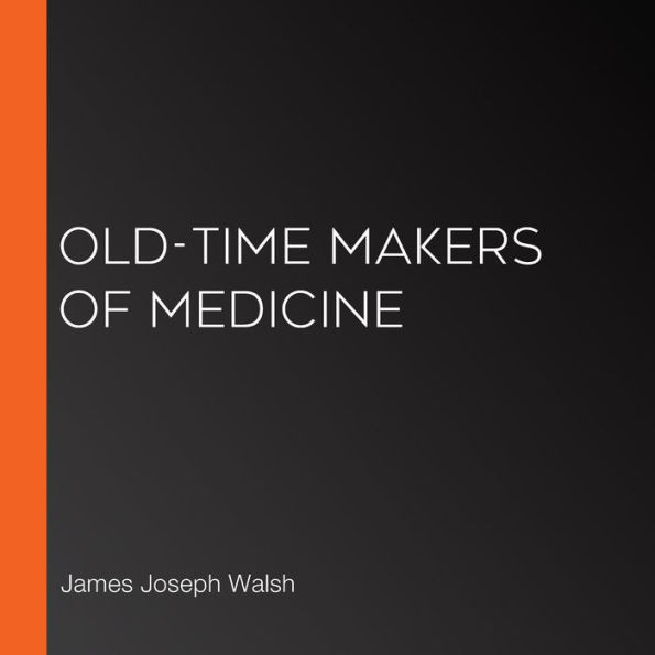 Old-Time Makers of Medicine