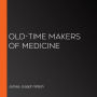 Old-Time Makers of Medicine