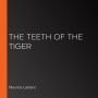 The Teeth of the Tiger