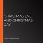 Christmas Eve and Christmas Day