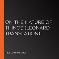 On the Nature of Things (Leonard translation)