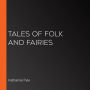 Tales of Folk and Fairies