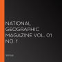National Geographic Magazine Vol. 01 No. 1