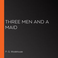 Three Men and a Maid