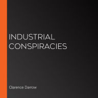 Industrial Conspiracies