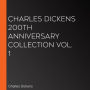 Charles Dickens 200th Anniversary Collection Vol. 1