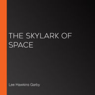 Skylark Of Space, The (Librovox)