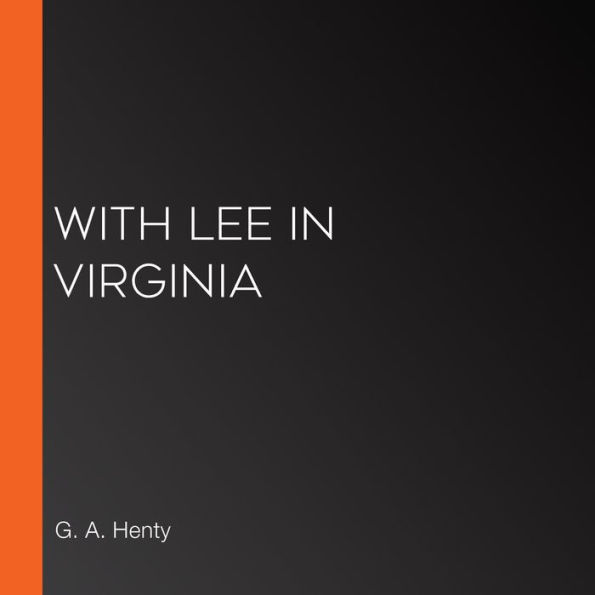 With Lee in Virginia