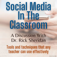 Social Media in the Classroom: 30-Minute Interview with Rick Sheridan
