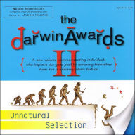 The Darwin Awards II: Unnatural Selection (Abridged)