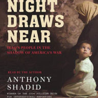 Night Draws Near: Iraq's People in the Shadow of America's War (Abridged)