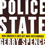 Police State: How America's Cops Get Away with Murder