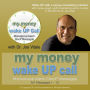 My Money Wake UP Call¿: Volume 1