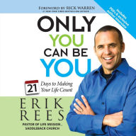 Only You Can Be You: 21 Days to Making Your Life Count