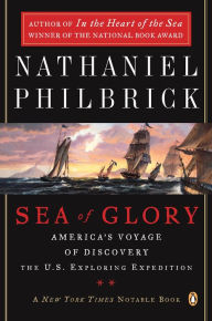 Sea of Glory: America's Voyage of Discovery, the U.S. Exploring Expedition, 1838-1842 (Abridged)